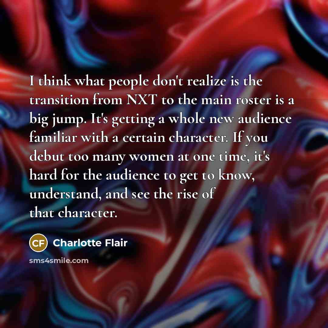 “I think what people don't realize is the transition from…” quote by Charlotte Flair