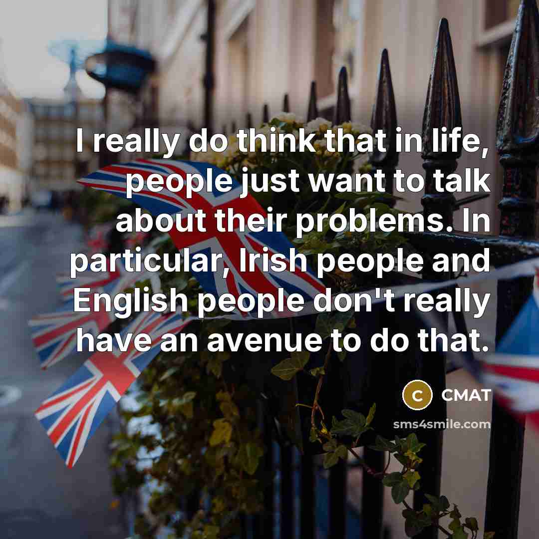 “I really do think that in life, people just want…” quote by CMAT
