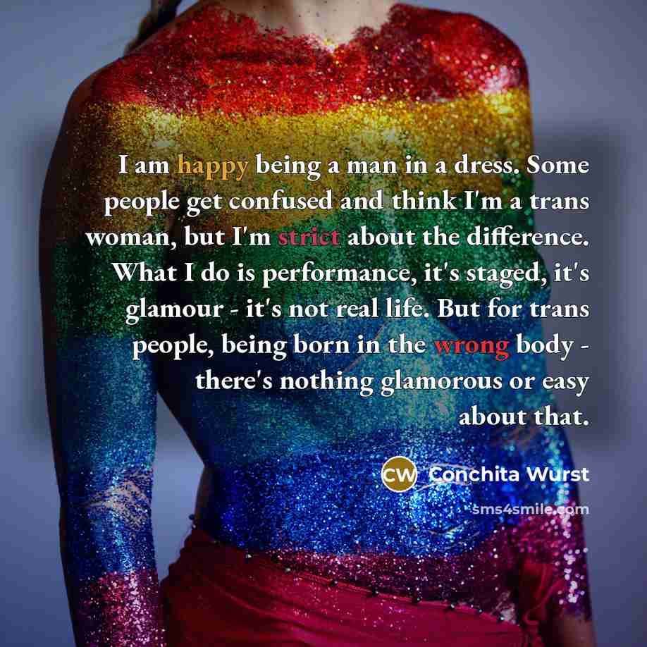 “I am happy being a man in a dress. Some…” quote by Conchita Wurst