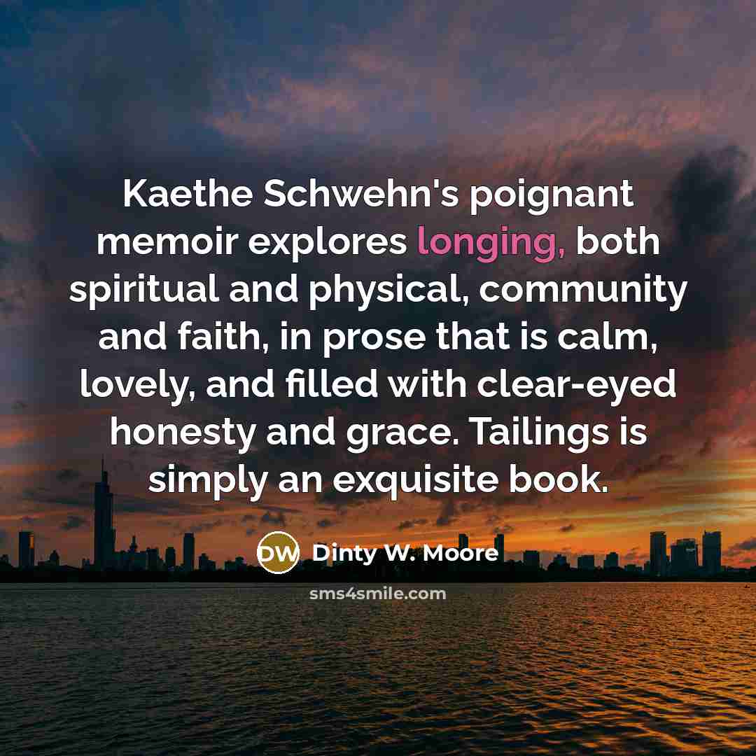 “Kaethe Schwehn's poignant memoir explores longing, both spiritual and physical,…” quote by Dinty W. Moore