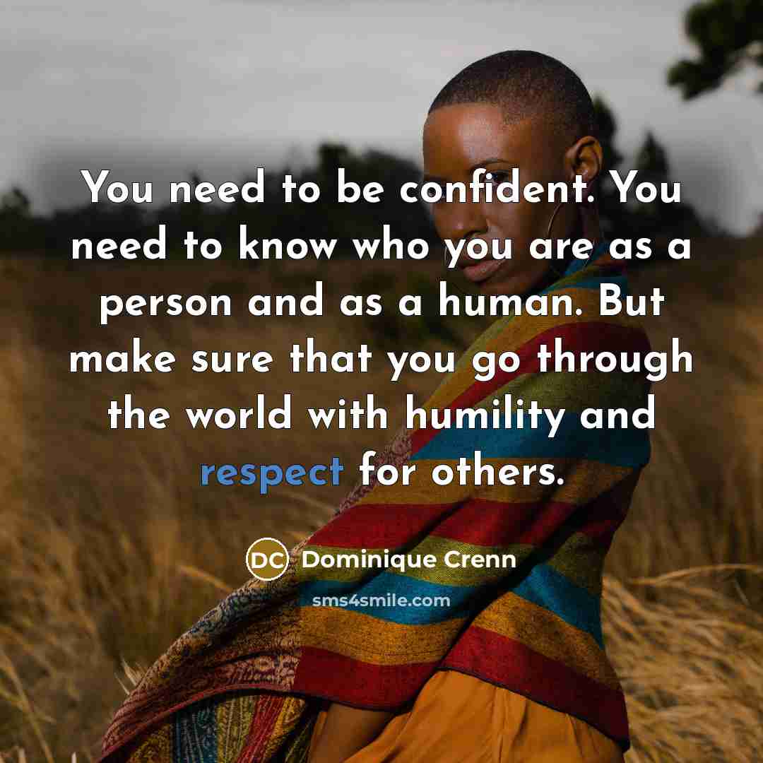 “You need to be confident. You need to know who…” quote by Dominique Crenn