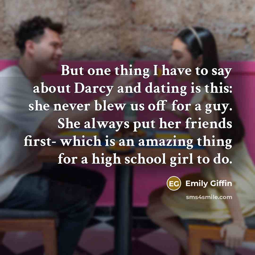 “But one thing I have to say about Darcy and…” quote by Emily Giffin