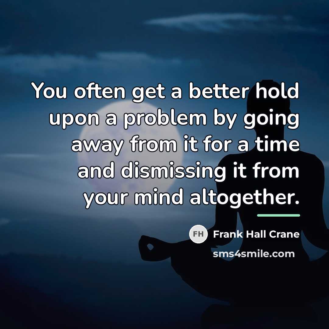 “You often get a better hold upon a problem by…” quote by Frank Hall Crane