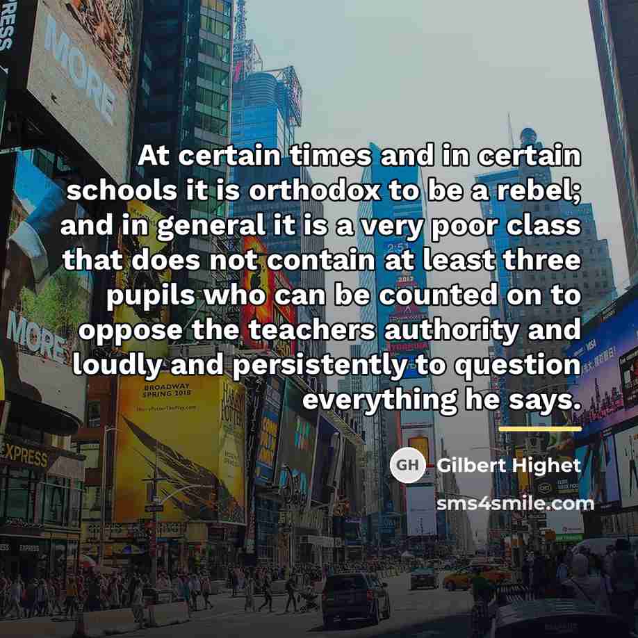 “At certain times and in certain schools it is orthodox…” quote by Gilbert Highet