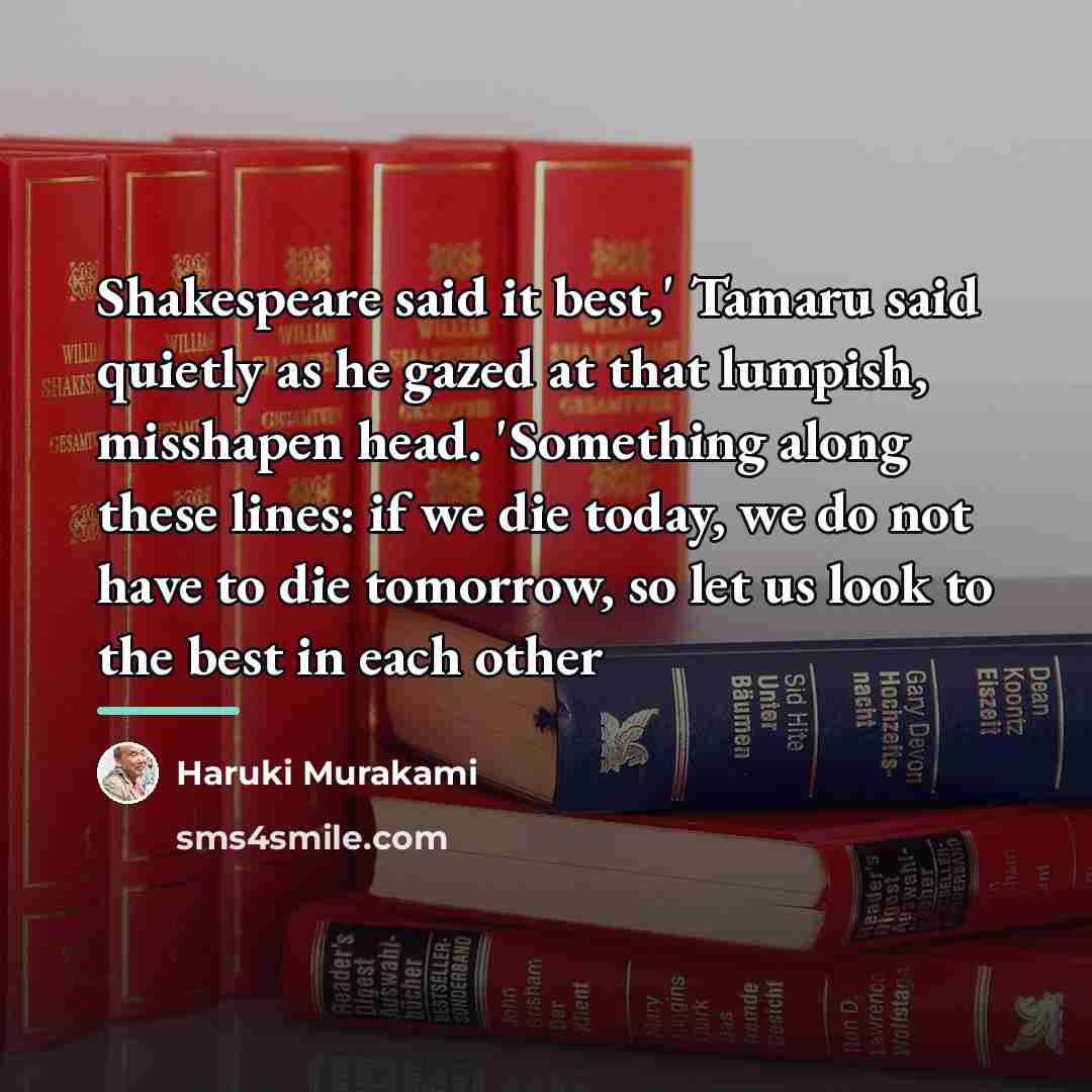 “Shakespeare said it best,' Tamaru said quietly as he gazed…” quote by Haruki Murakami