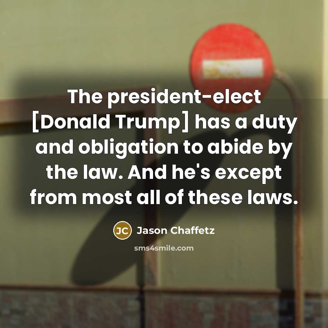 “The president-elect [Donald Trump] has a duty and obligation to…” quote by Jason Chaffetz