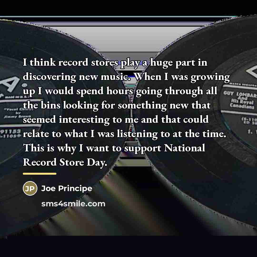 “I think record stores play a huge part in discovering…” quote by Joe Principe