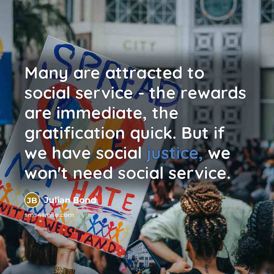 “Many are attracted to social service - the rewards are…” quote by Julian Bond