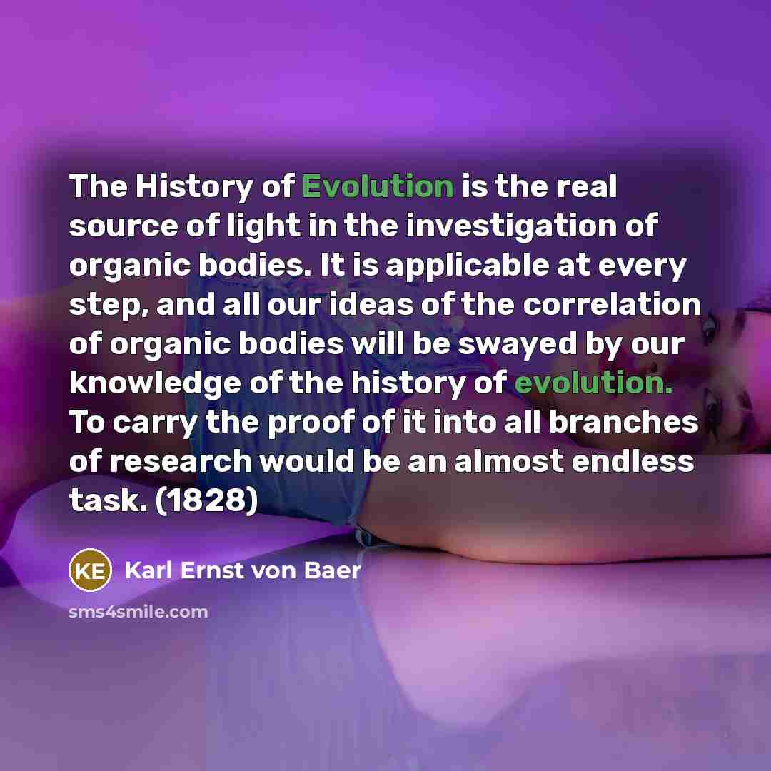 “The History of Evolution is the real source of light…” quote by Karl Ernst von Baer