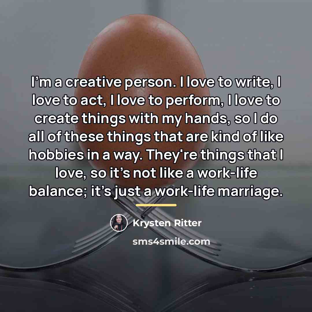 “I'm a creative person. I love to write, I love…” quote by Krysten Ritter