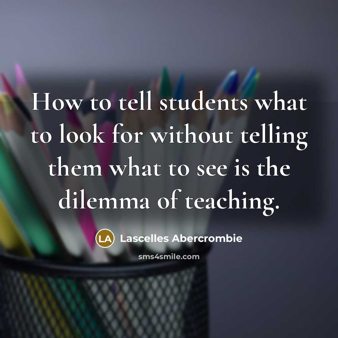“How to tell students what to look for without telling…” quote by Lascelles Abercrombie