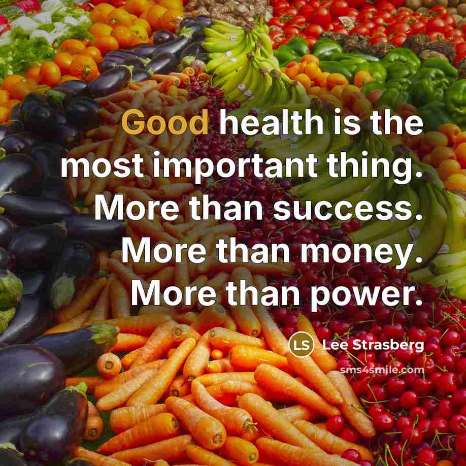 “Good health is the most important thing. More than success.…” quote by Lee Strasberg