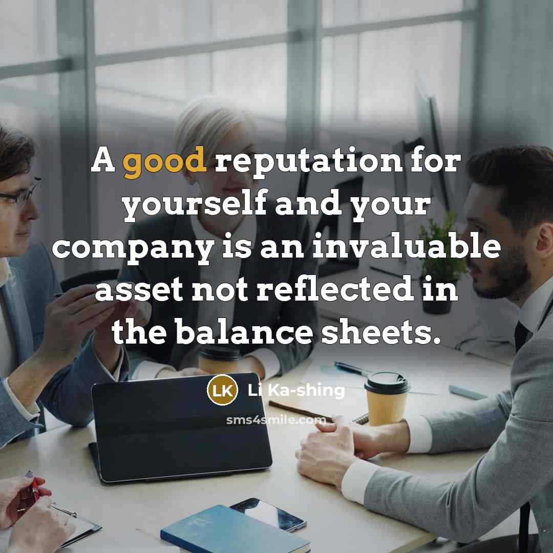 “A good reputation for yourself and your company is an…” quote by Li Ka-shing