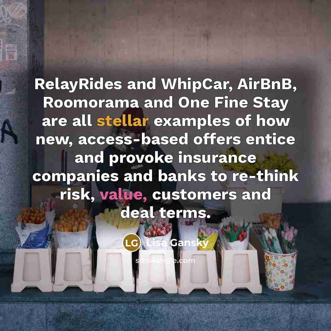 “RelayRides and WhipCar, AirBnB, Roomorama and One Fine Stay are…” quote by Lisa Gansky
