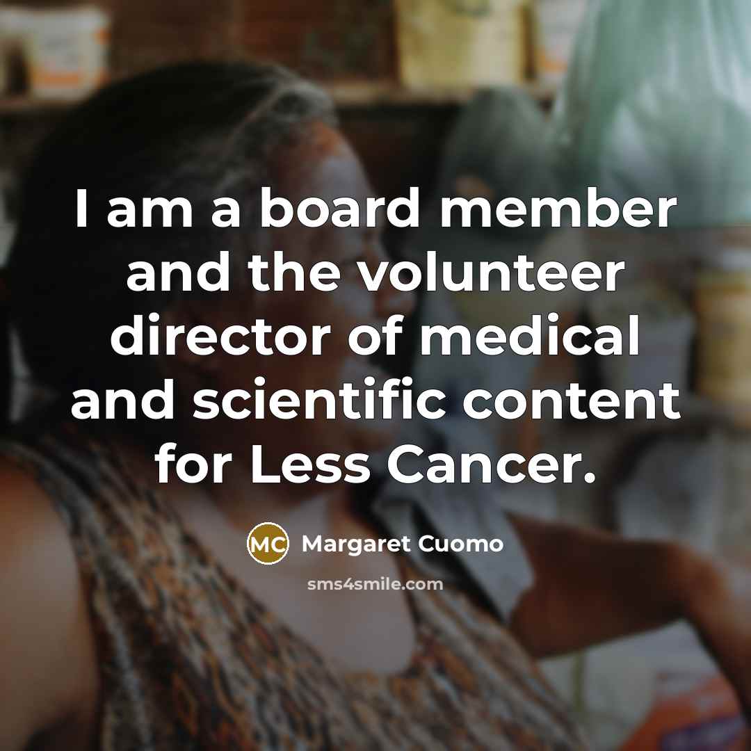 “I am a board member and the volunteer director of…” quote by Margaret Cuomo