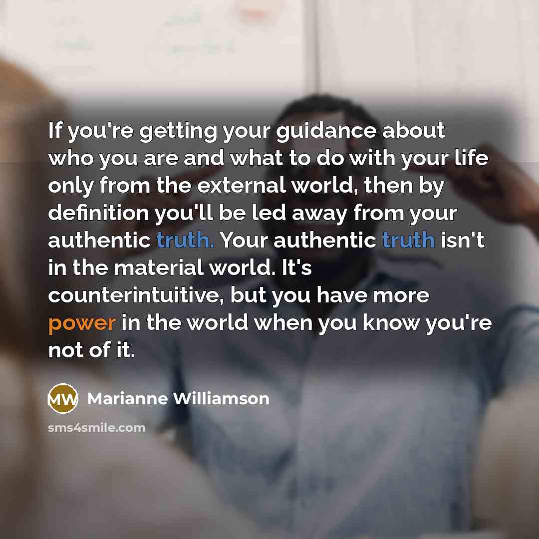 “If you're getting your guidance about who you are and…” quote by Marianne Williamson
