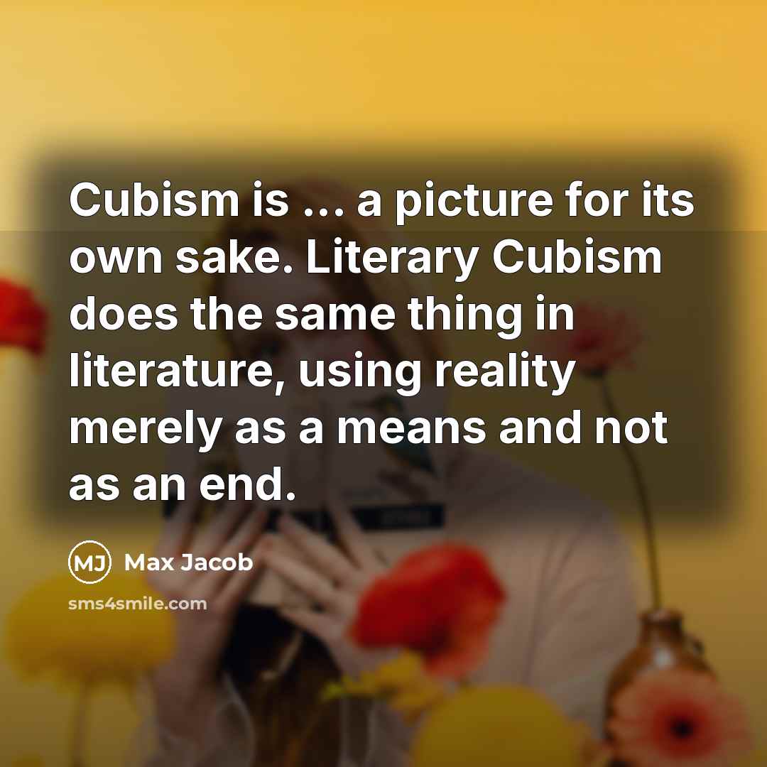 “Cubism is ... a picture for its own sake. Literary…” quote by Max Jacob