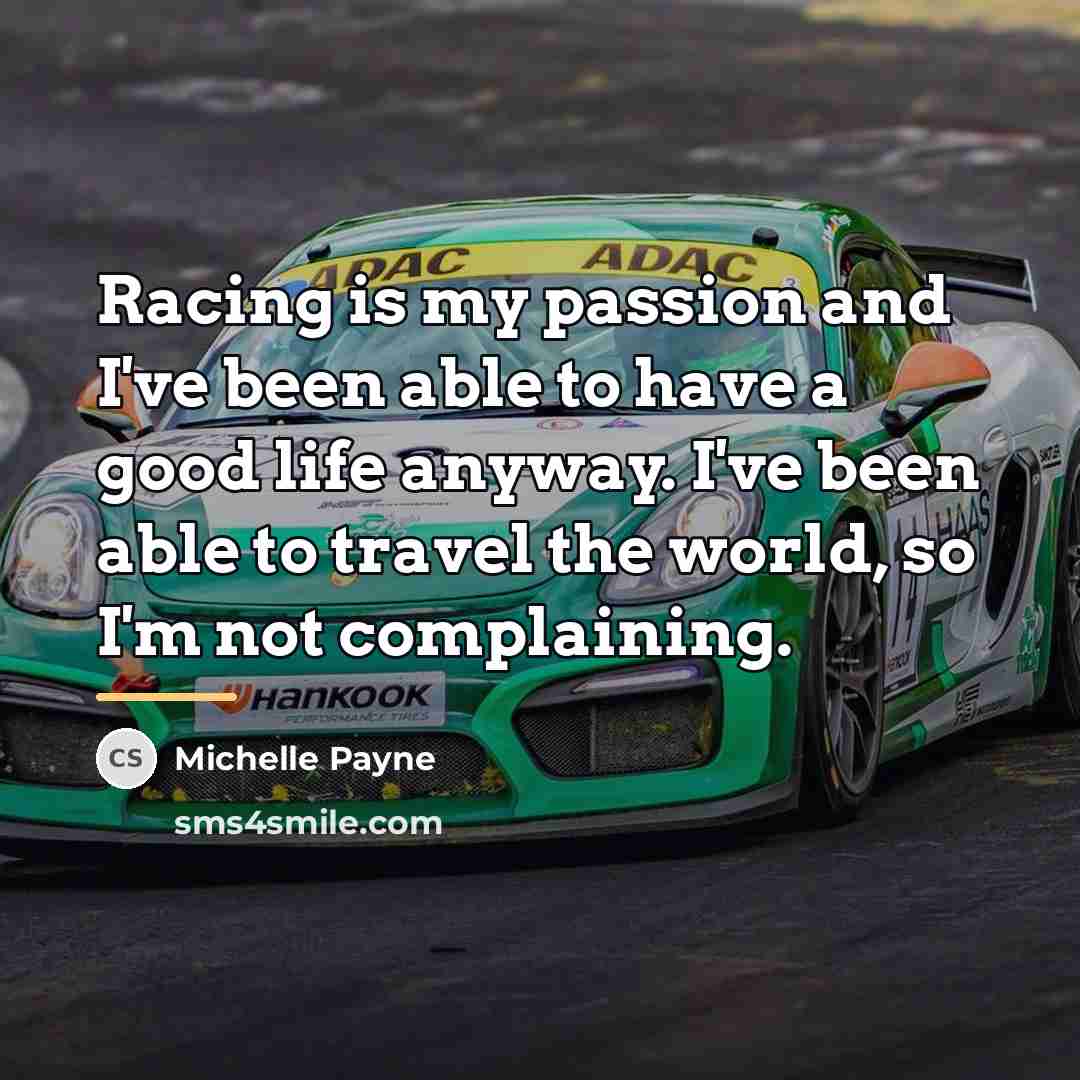“Racing is my passion and I've been able to have…” quote by Michelle Payne