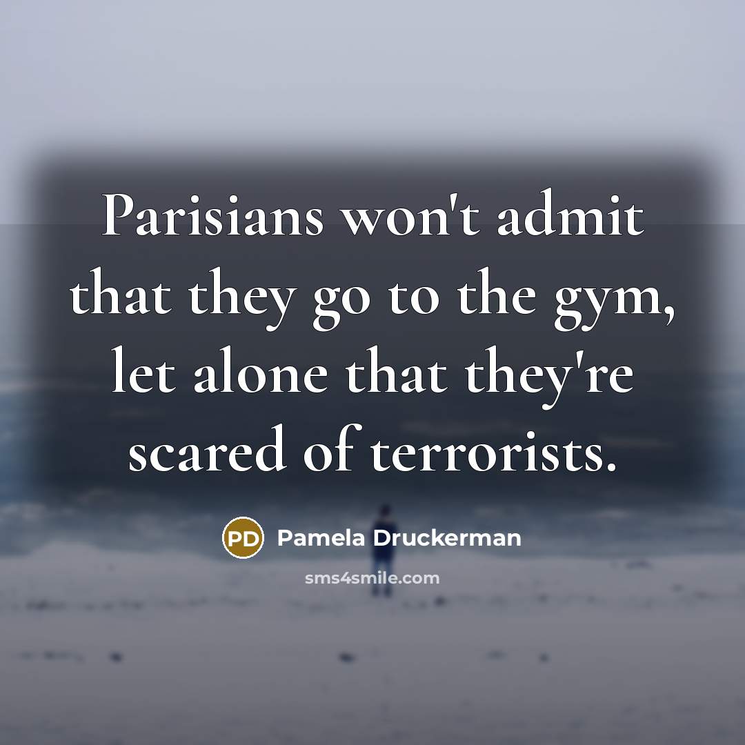 “Parisians won't admit that they go to the gym, let…” quote by Pamela Druckerman