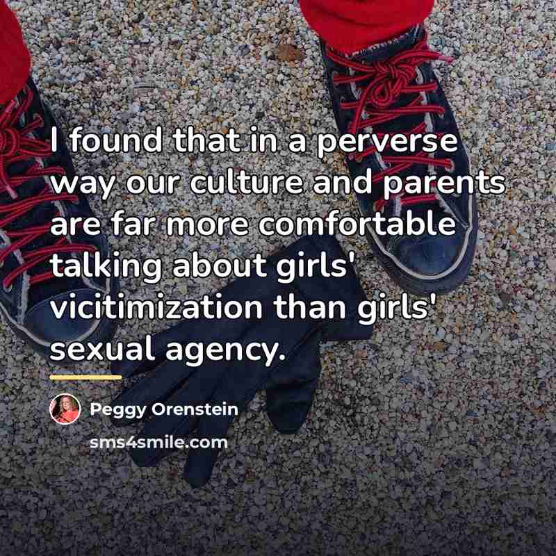 “I found that in a perverse way our culture and…” quote by Peggy Orenstein
