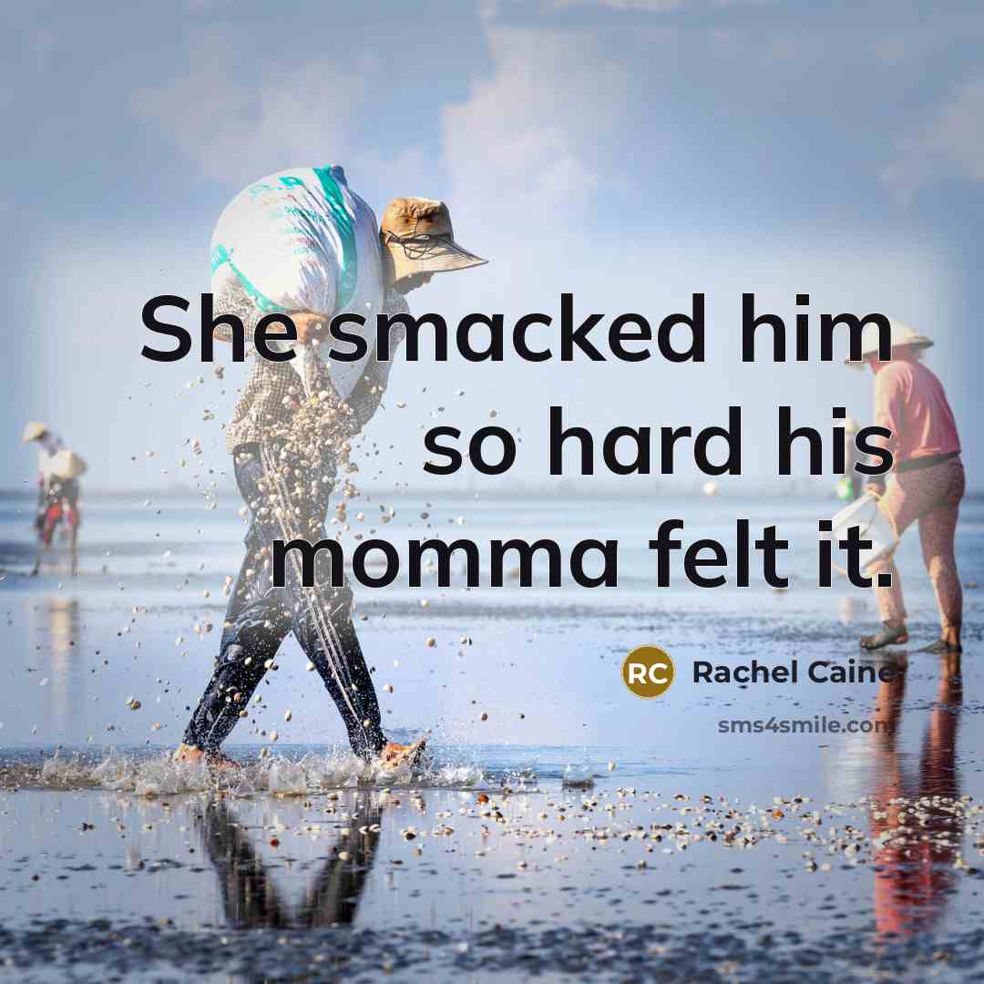 “She smacked him so hard his momma felt it.…” quote by Rachel Caine