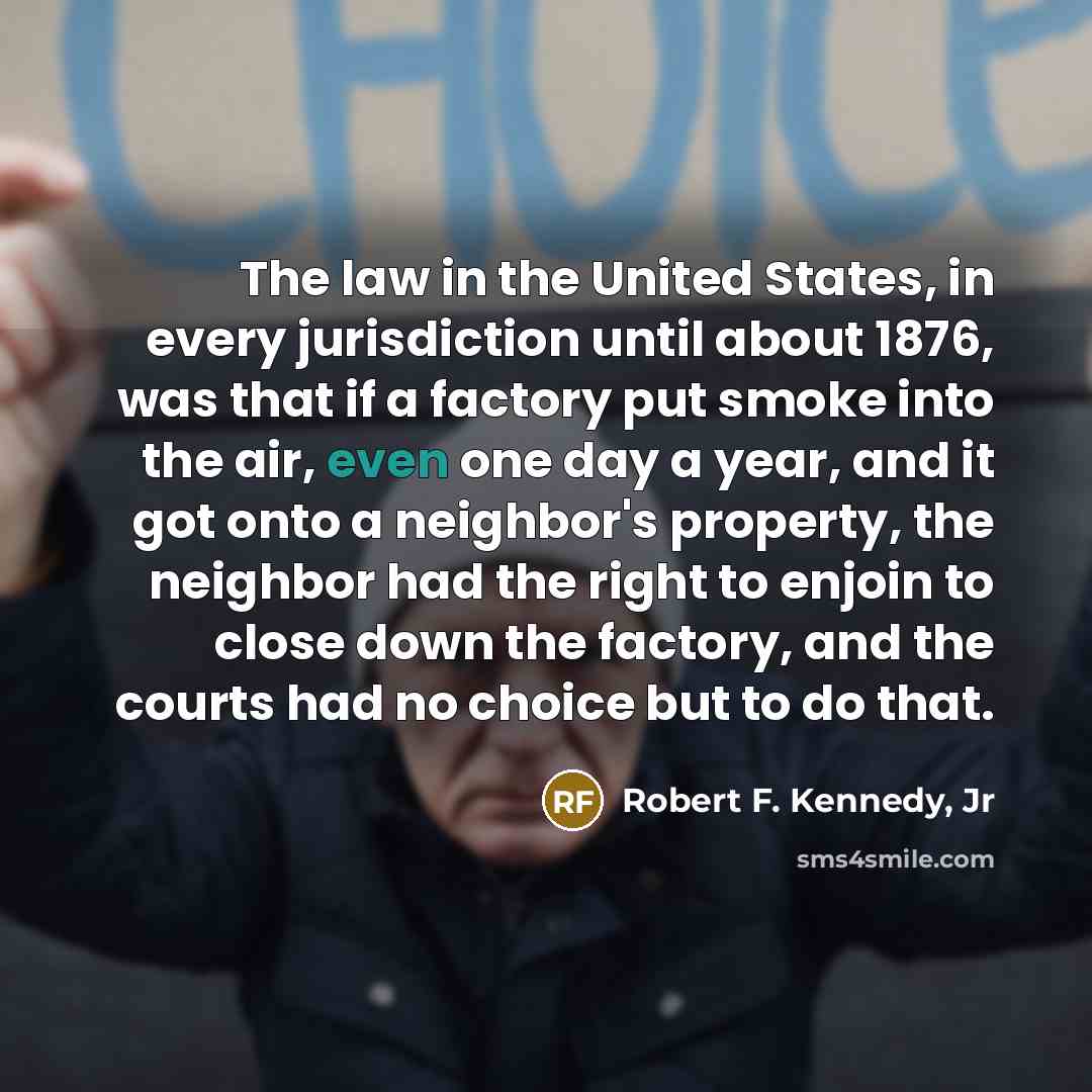 “The law in the United States, in every jurisdiction until…” quote by Robert F. Kennedy, Jr