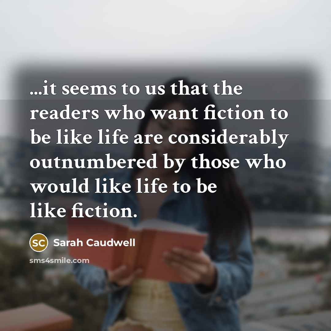 “...it seems to us that the readers who want fiction…” quote by Sarah Caudwell