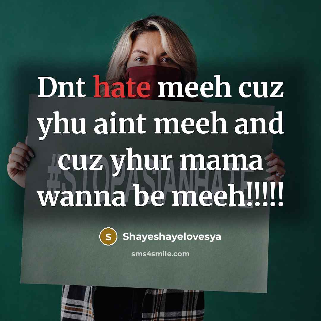 “Dnt hate meeh cuz yhu aint meeh and cuz yhur…” quote by Shayeshayelovesya