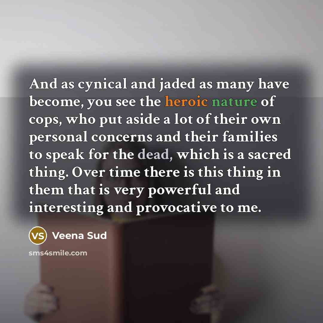 “And as cynical and jaded as many have become, you…” quote by Veena Sud
