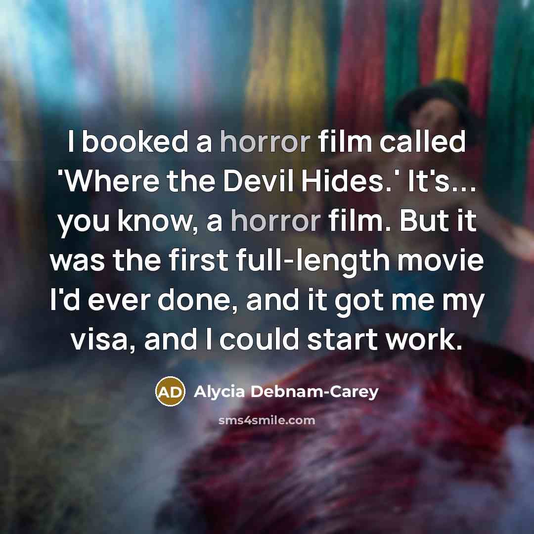 “I booked a horror film called 'Where the Devil Hides.'…” quote by Alycia Debnam-Carey
