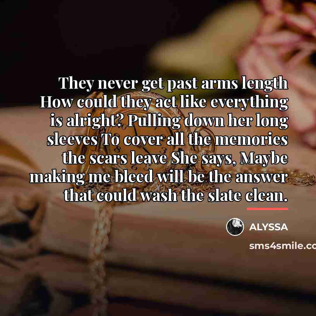 “They never get past arms length How could they act…” quote by Alyssa