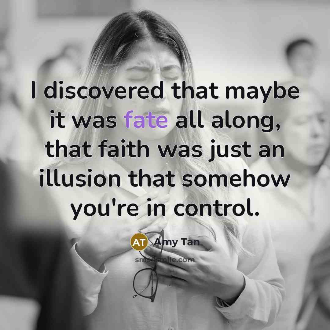 “I discovered that maybe it was fate all along, that…” quote by Amy Tan
