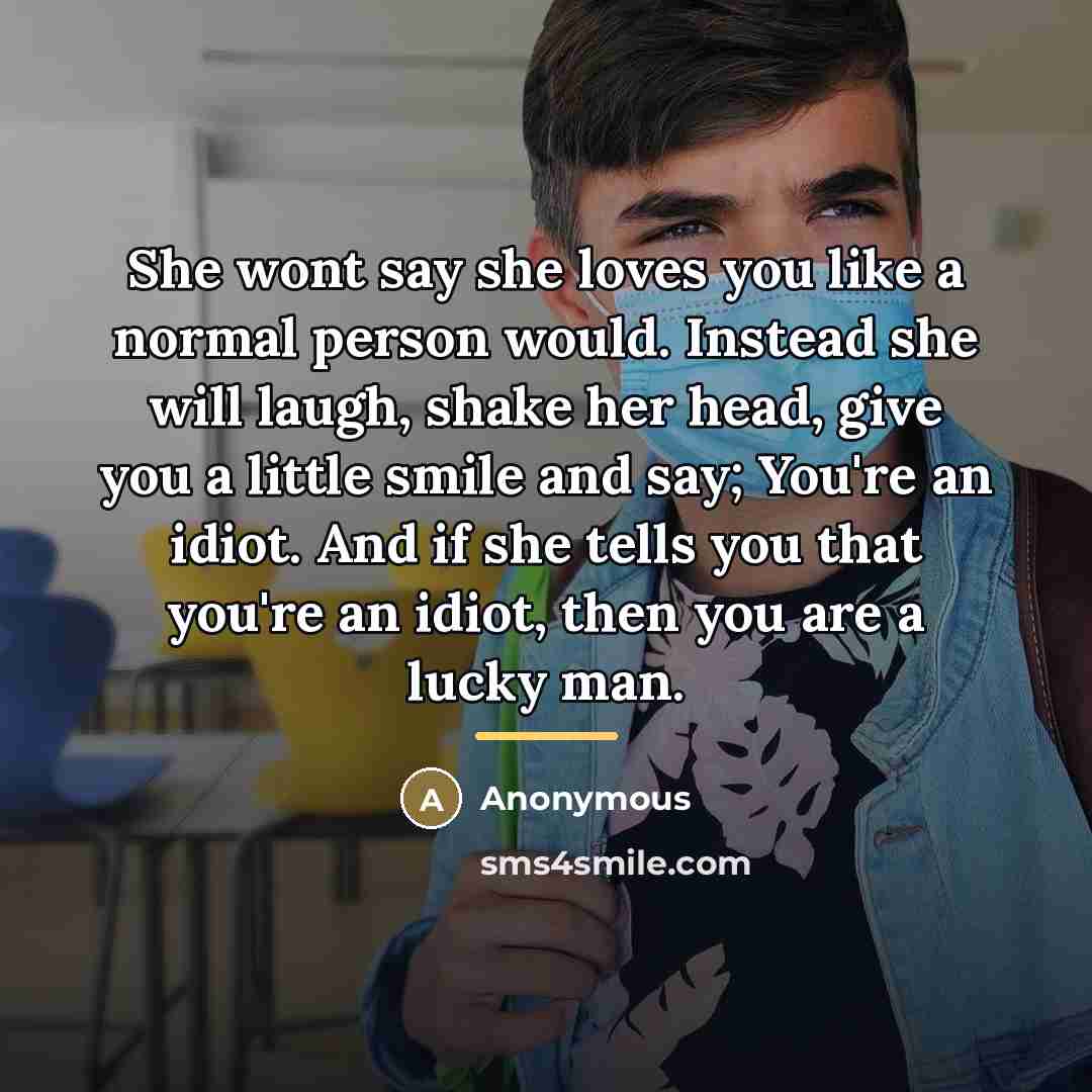 “She wont say she loves you like a normal person…” quote by Anonymous