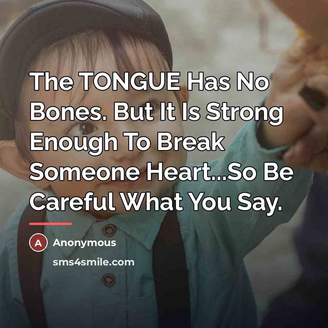 “The TONGUE Has No Bones. But It Is Strong Enough…” quote by Anonymous