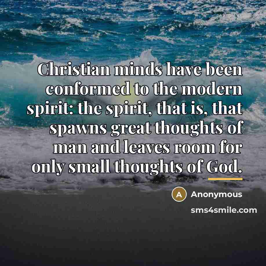 “Christian minds have been conformed to the modern spirit: the…” quote by Anonymous