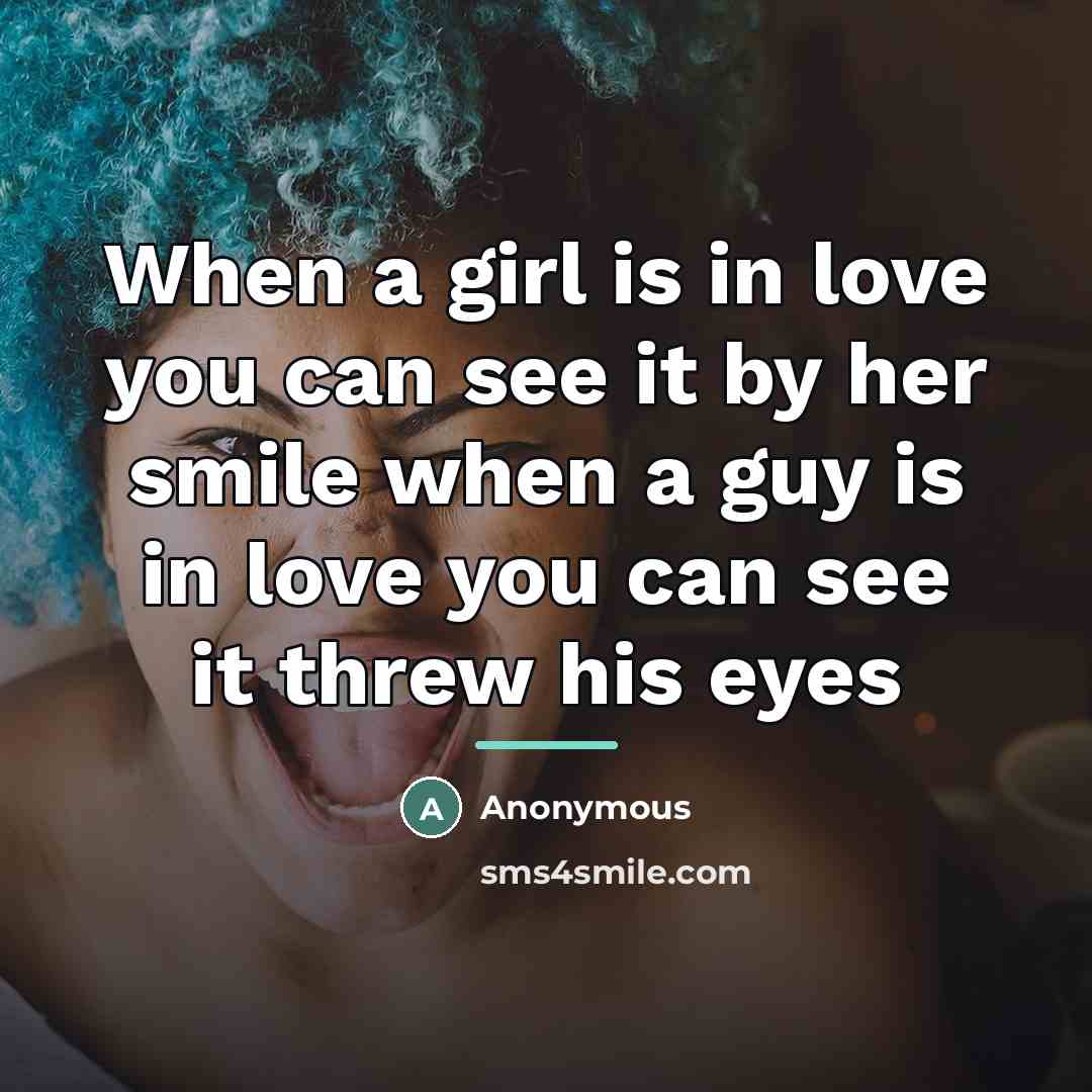 “When a girl is in love you can see it…” quote by Anonymous