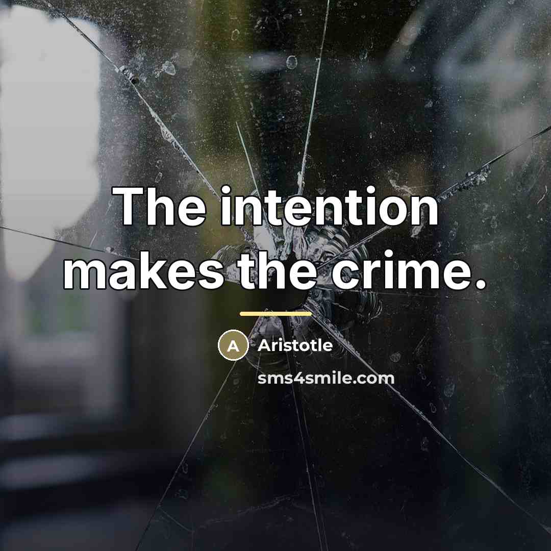“The intention makes the crime.…” quote by Aristotle