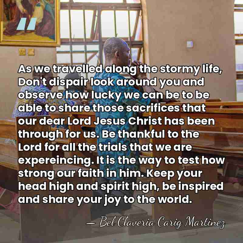 As we travelled along the stormy life, Don't dispair look around you&hellip; - Bel Claveria Carig Martinez