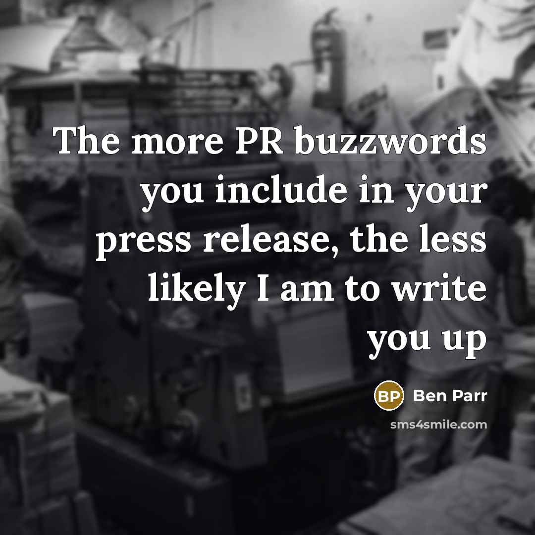 “The more PR buzzwords you include in your press release,…” quote by Ben Parr