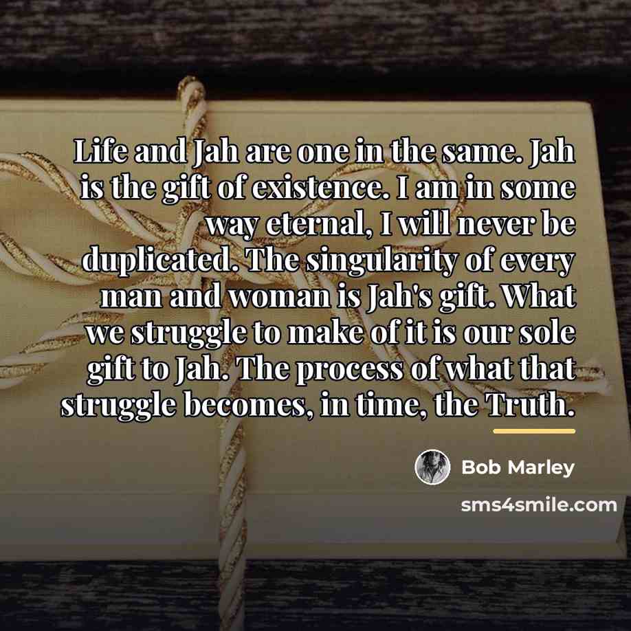 “Life and Jah are one in the same. Jah is…” quote by Bob Marley