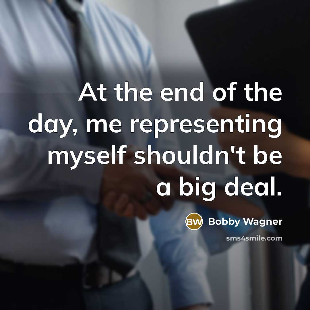 “At the end of the day, me representing myself shouldn't…” quote by Bobby Wagner
