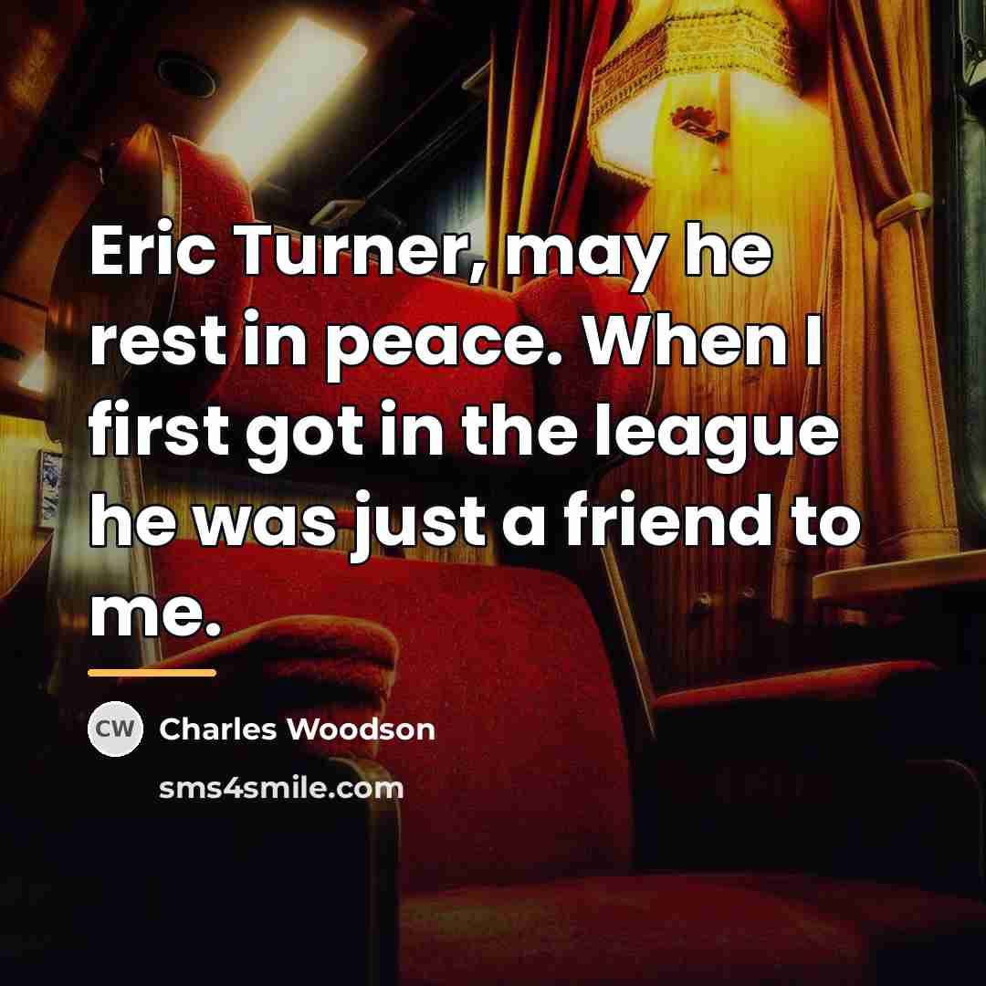 “Eric Turner, may he rest in peace. When I first…” quote by Charles Woodson