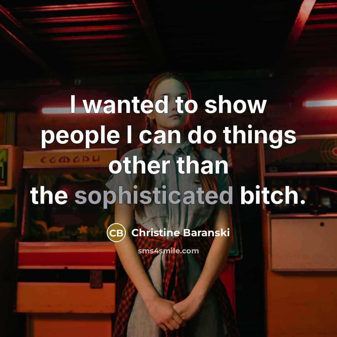 “I wanted to show people I can do things other…” quote by Christine Baranski