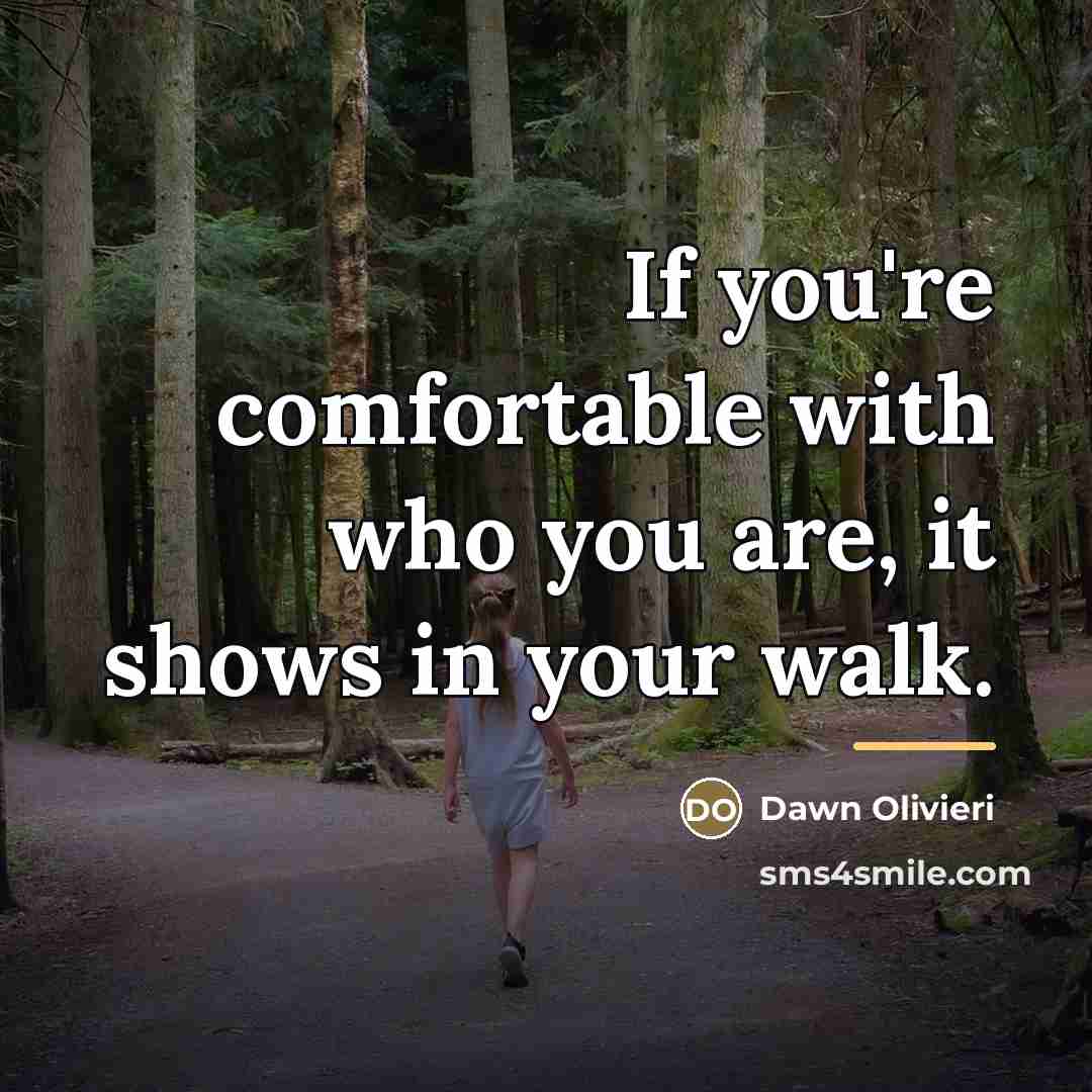 “If you're comfortable with who you are, it shows in…” quote by Dawn Olivieri