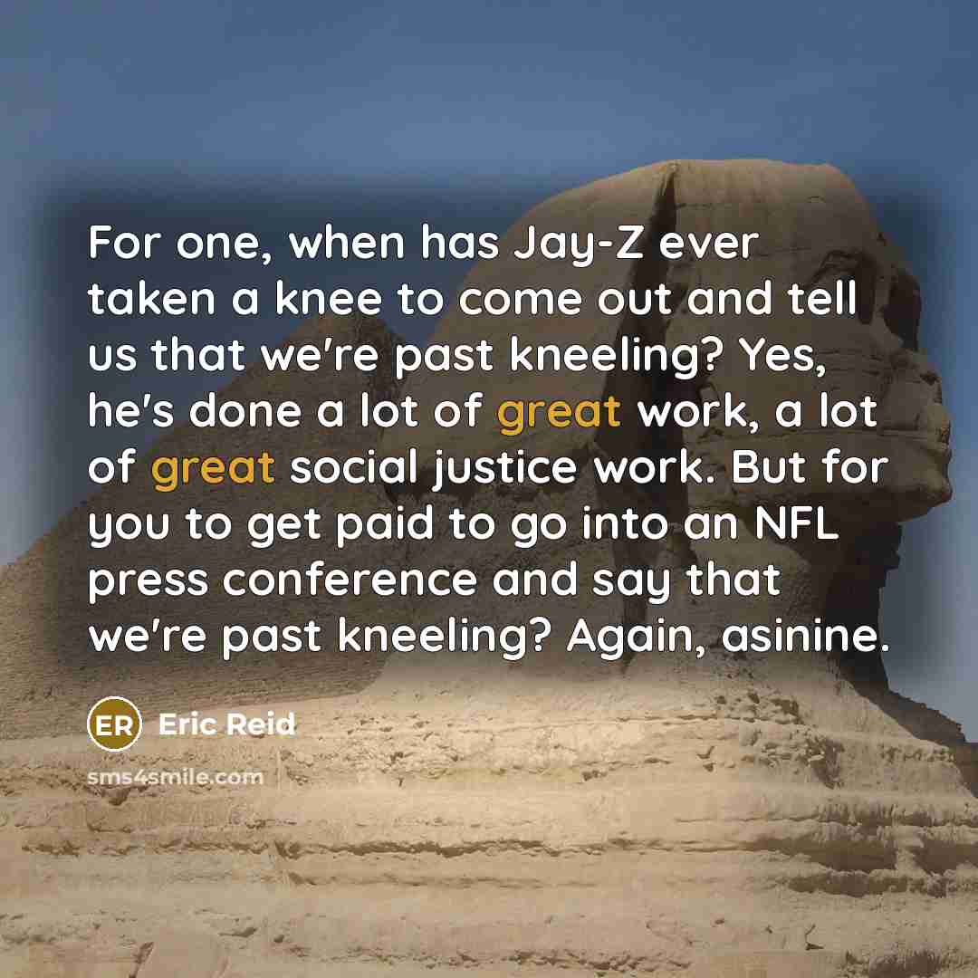“For one, when has Jay-Z ever taken a knee to…” quote by Eric Reid
