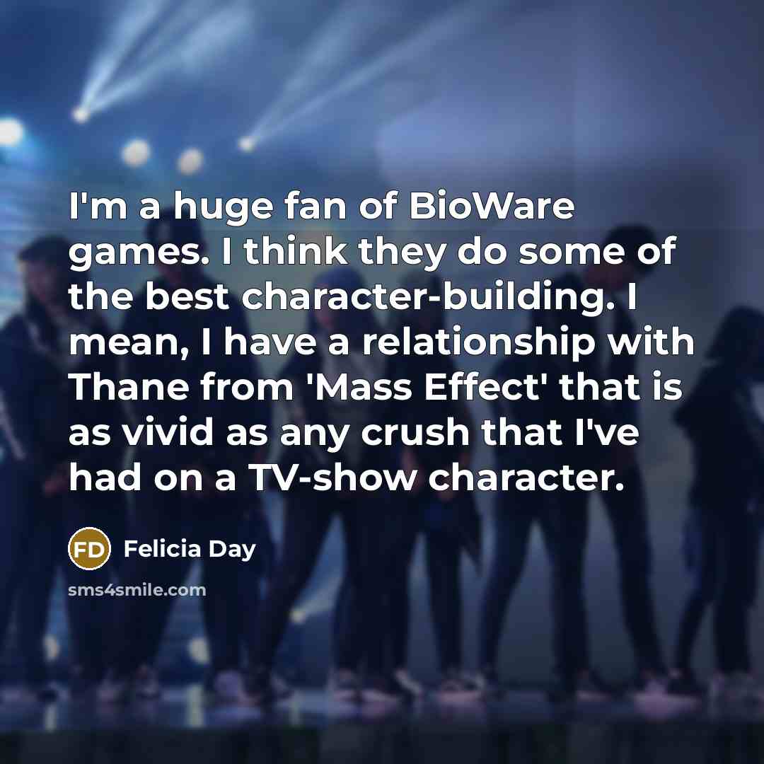 “I'm a huge fan of BioWare games. I think they…” quote by Felicia Day