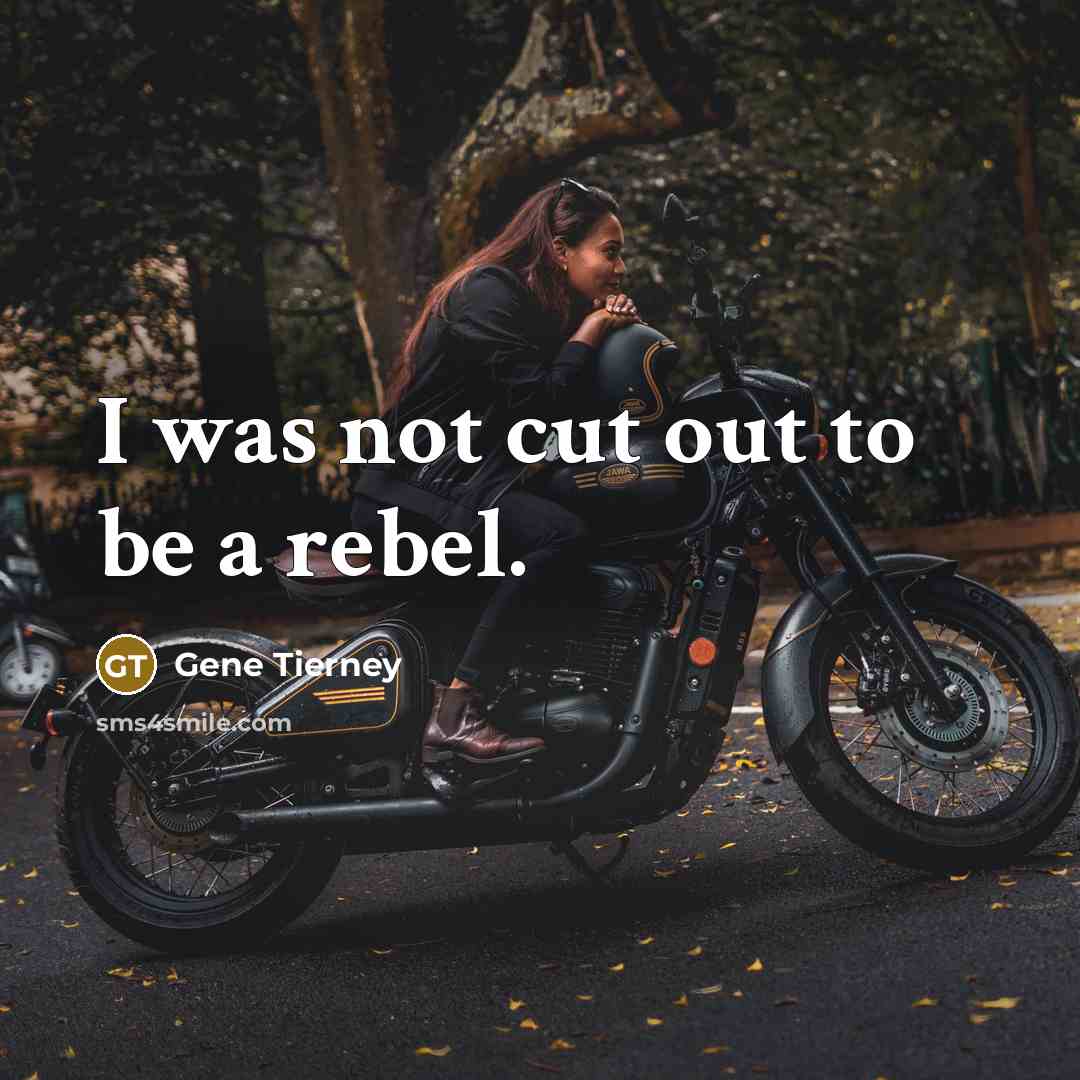 “I was not cut out to be a rebel.…” quote by Gene Tierney
