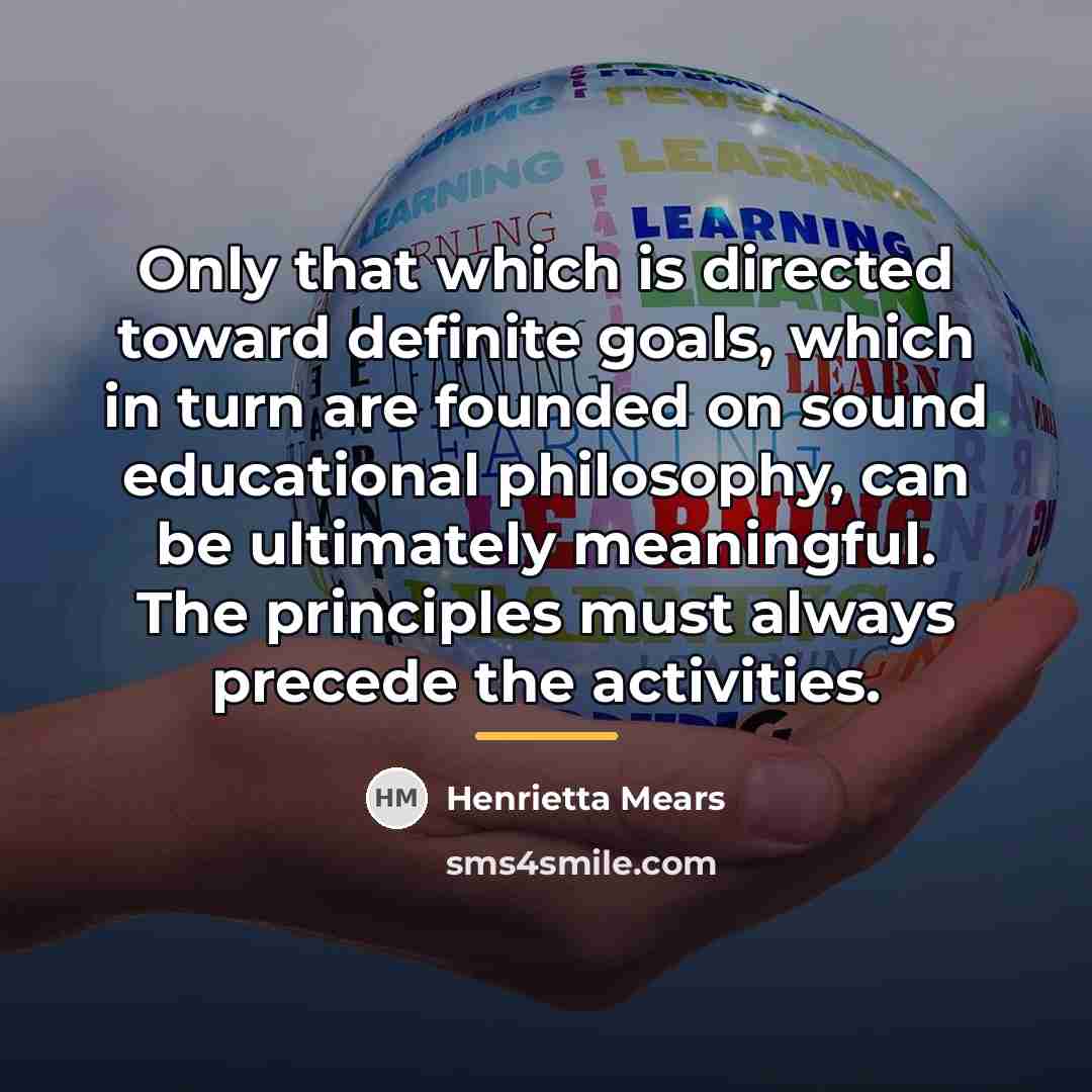 “Only that which is directed toward definite goals, which in…” quote by Henrietta Mears