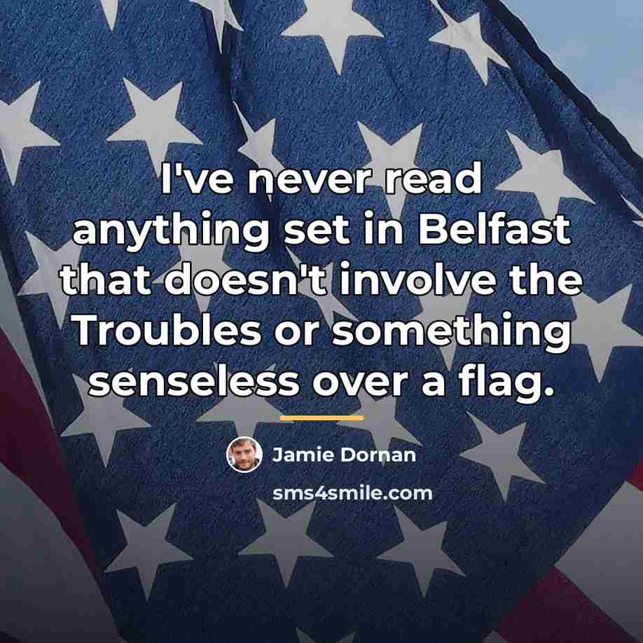 “I've never read anything set in Belfast that doesn't involve…” quote by Jamie Dornan