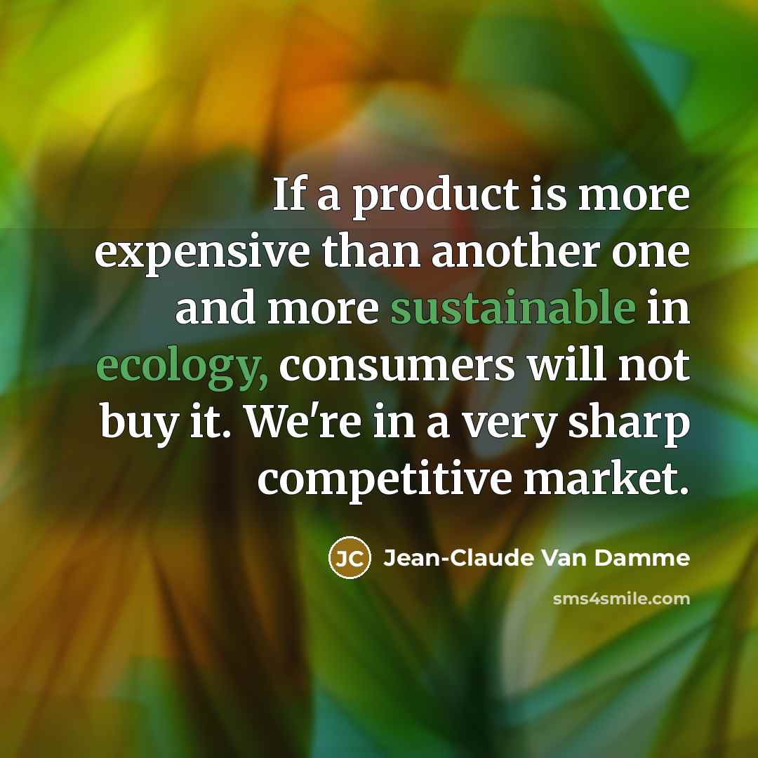 “If a product is more expensive than another one and…” quote by Jean-Claude Van Damme